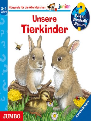 cover image of Unsere Tierkinder [Wieso? Weshalb? Warum? JUNIOR Folge 15]